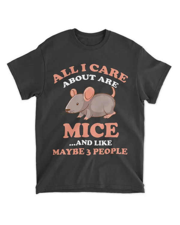 Mouse Owner Rodent Rat Pet Lover All I Care About Are Mice