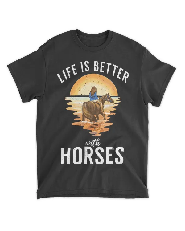 Life Is Better With Horses Funny Equestrian Rider
