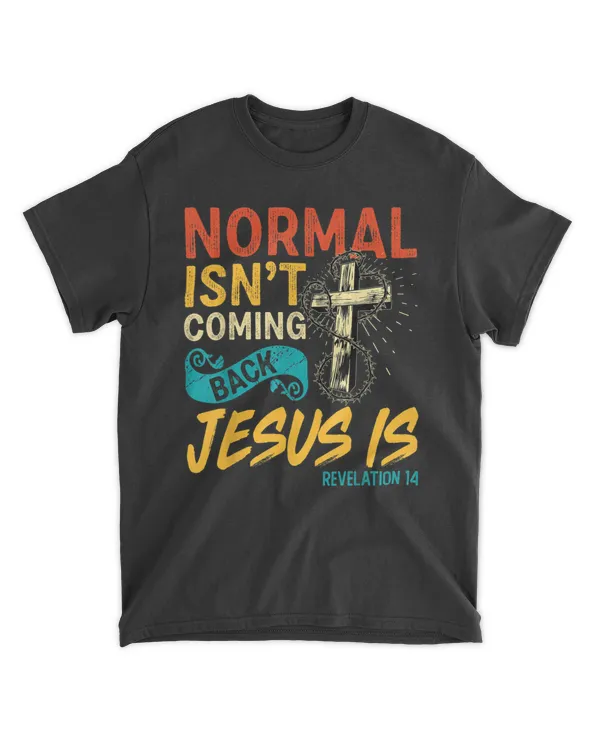 Normal isnt Coming Back Jesus is Bible Revelation 14 Vintage