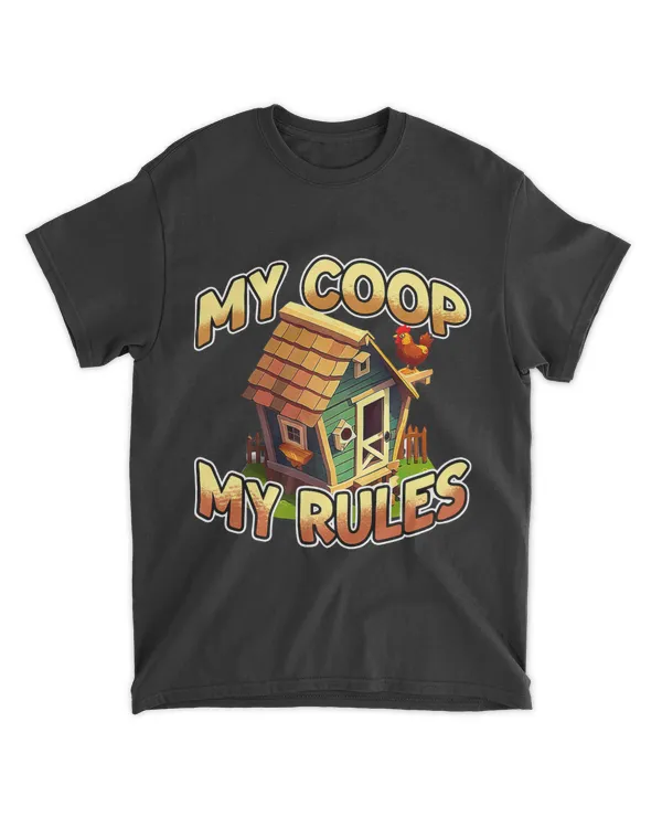My Coop My Rules Funny Chicken Farmer