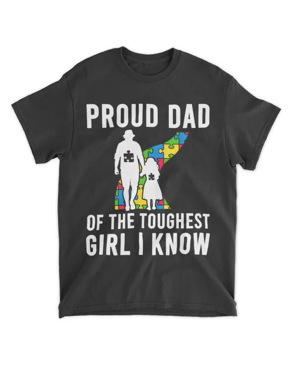 Autism Proud Dad Of The Toughest Girl Daddy Shirt Autism Dad