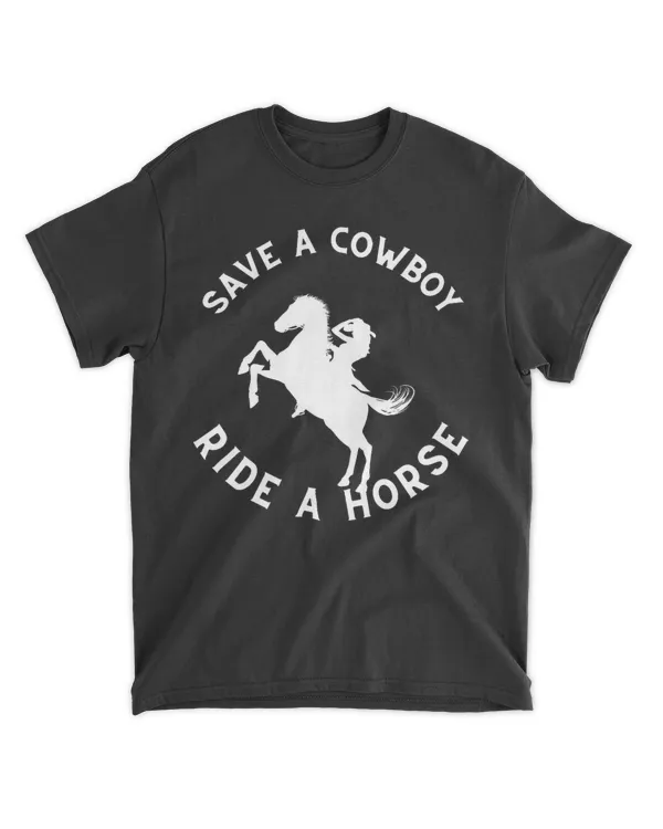 Save a Cowboy Ride a Horse 2Funny Sassy Cowgirl
