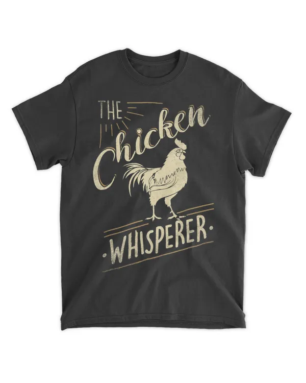 The Chicken Whisperer Funny Chicken Lover Farming