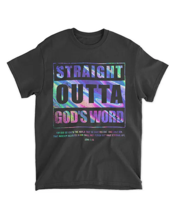 Straight Outta Gods Word John 3 16 Jesus Christian Lord