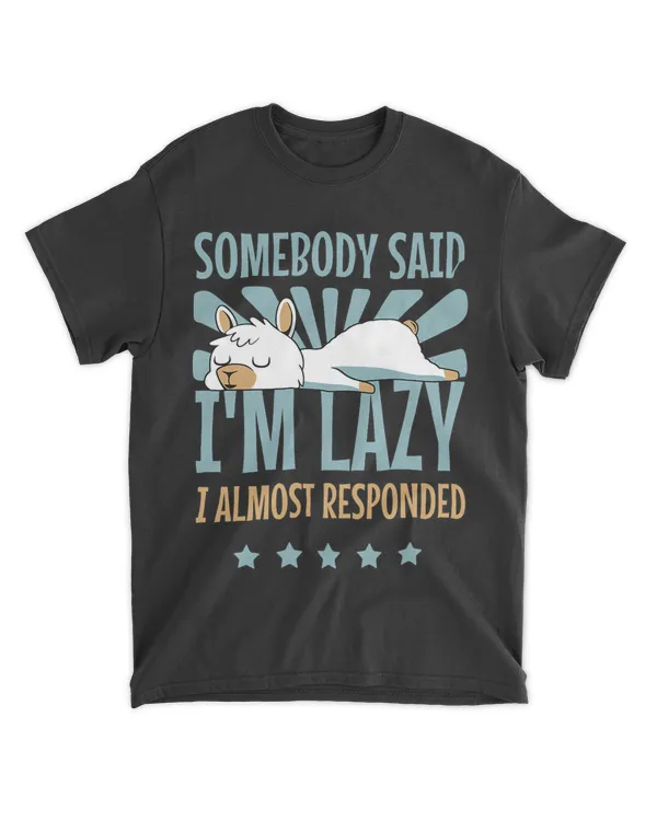 Womens Llama Design Funny Sarcastic Humor 2Somebody Said Im Lazy