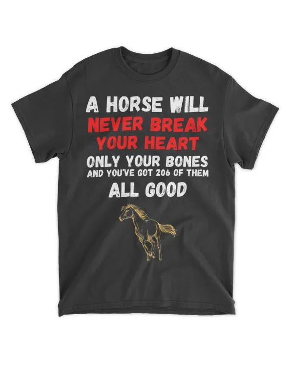 A Horse Will Never Break Your Heart Shirt Funny Horse Riding