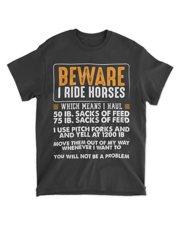 Beware I Ride Horses I Love My Horse Funny Equestrian