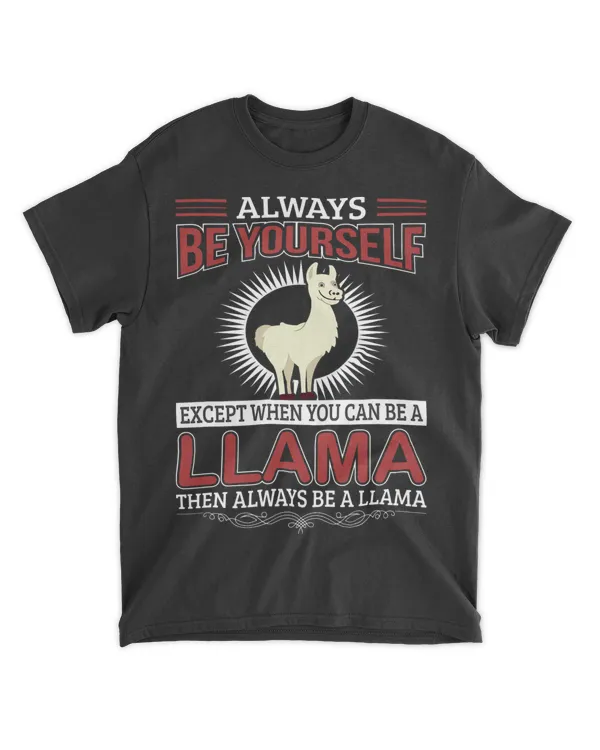 always be yourself unless you can be a llama 21