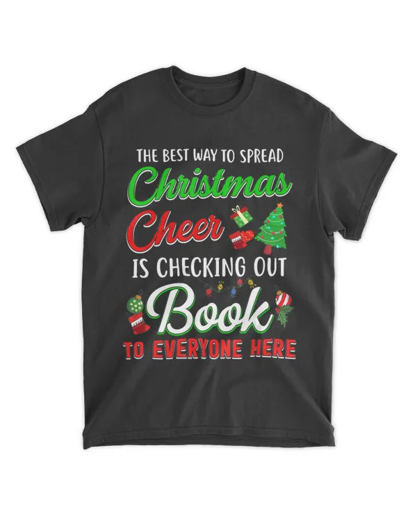 The Best Way To Spread Christmas Cheer Is Checking Out Book T Shirt