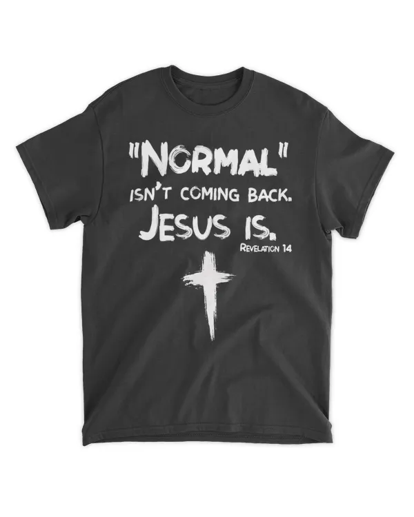 Normal Isn't Coming Back But Jesus Is Revelation 14