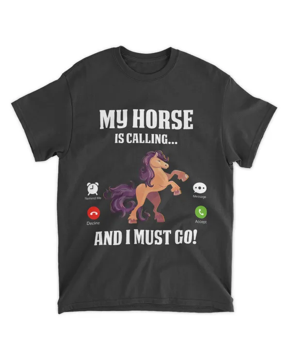 My Horse Is Calling And I Must Go Cowgirl Horse Ri