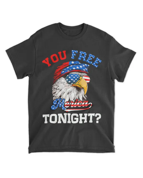 You Free Tonight Usa Flag Bald Eagle 4th Of July