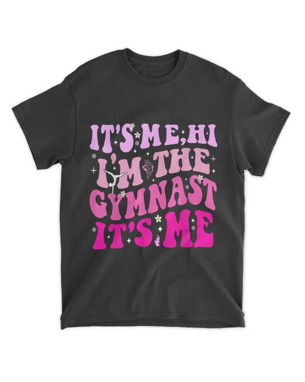 Its Me Hi Im The Gymnast Its Me T-Shirt