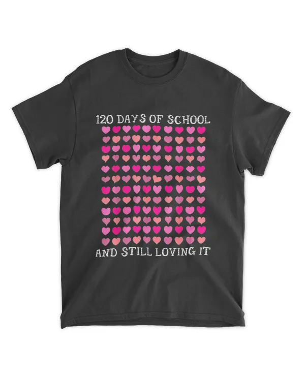 Cute 120 Days of school and still loving it Hearts