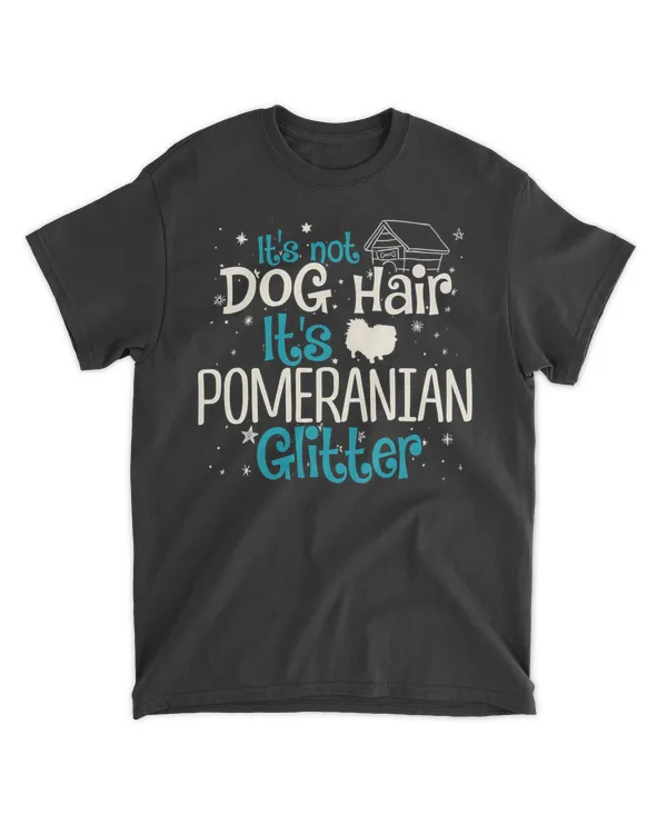 It's Not Dog Hair It's Pomeranian Glitter T-Shirt