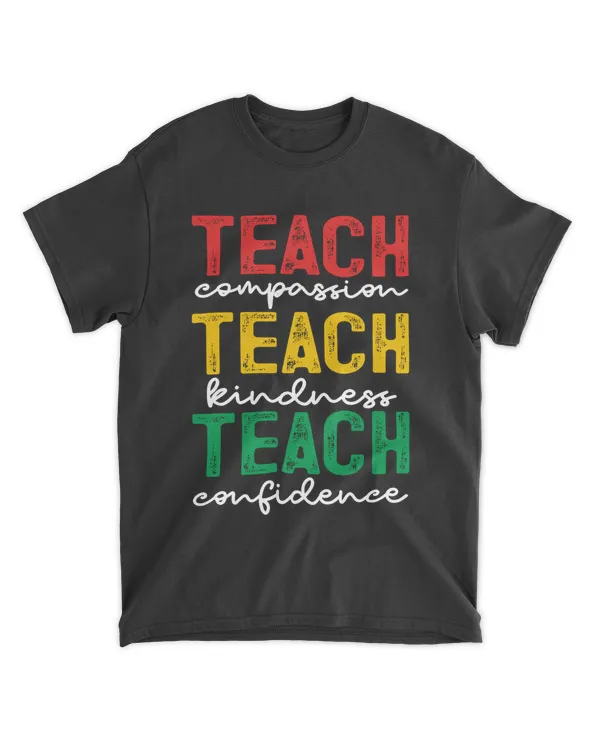 Teach Compassion Kindness Confidence Juneteenth 1865 Black Teacher Pride