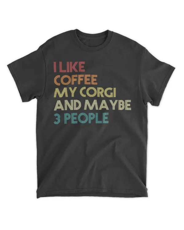 Corgi Dog Owner Gift Coffee Lovers Funny Quote Vintage Retro Sweatshirt
