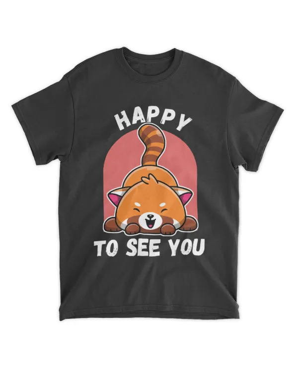 Red Panda T-Shirtkawaii red panda happy to see you T-Shirt
