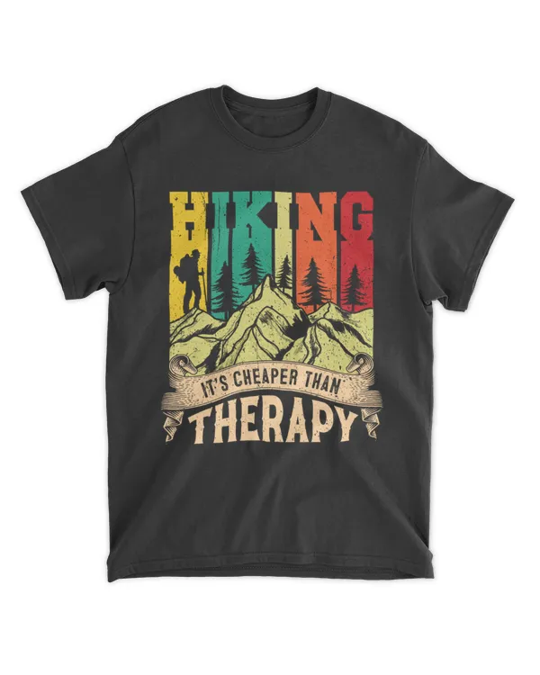 Hiking ( Hiking Trails ) - Hiking It's Cheaper Than Therapy Theme T-shirt