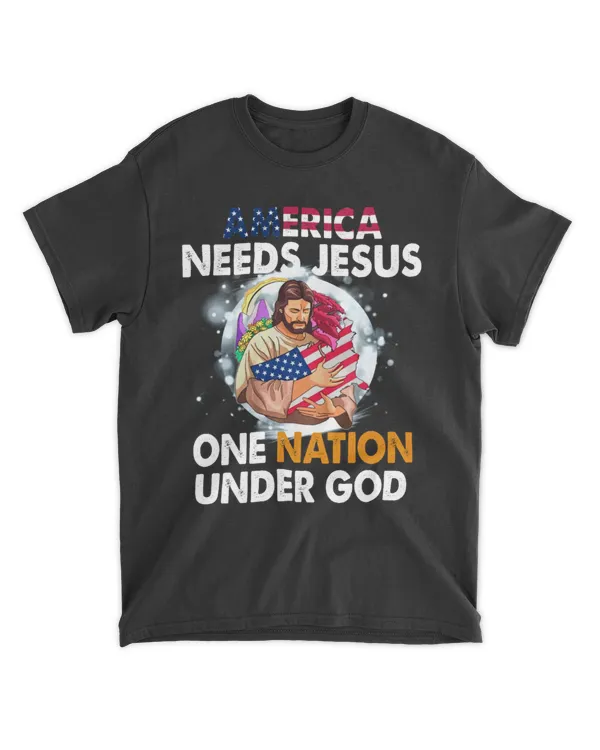 AMERICA NEEDS JESUS ONE NATION UNDER GOD