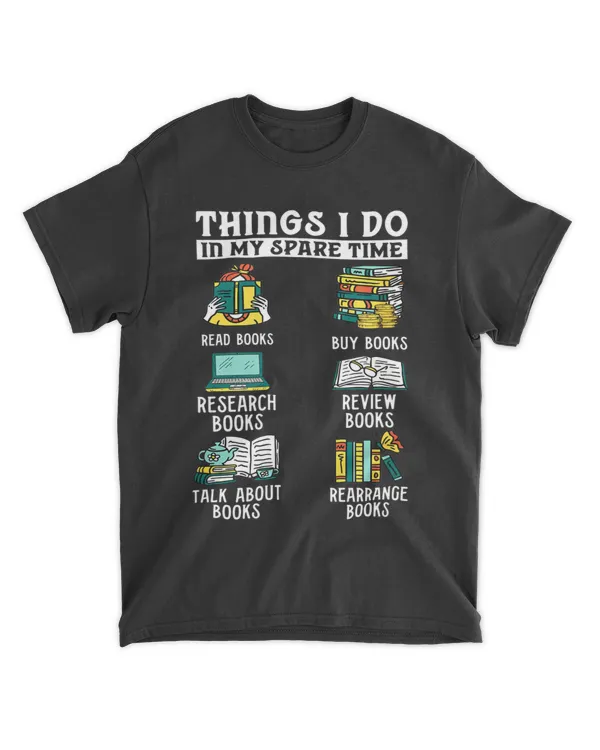 Book Reading Reviewing Books Free Time Bookworm Bookish T-Shirt