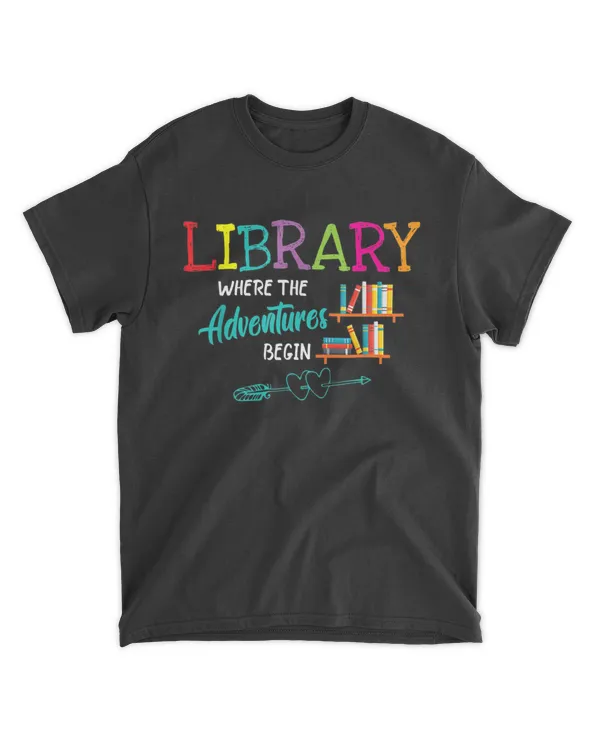 Library Books Where Adventure Begins - Librarian Reader T-Shirt