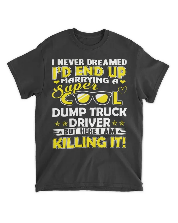I NEVER DREAMED I'd END UP MARRYING A SUPER COOL DUMP TRUCK DRIVER BUT HERE I AM KILLING IT TRUCKER DD
