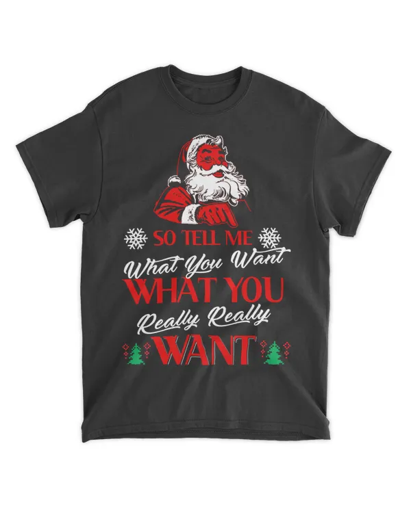 So Tell Me What You Want Funny Santa Christmas Xmas Gift
