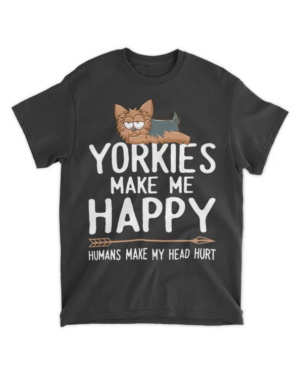 Yorkshire Terrier - Yorkies make me happy T-Shirt