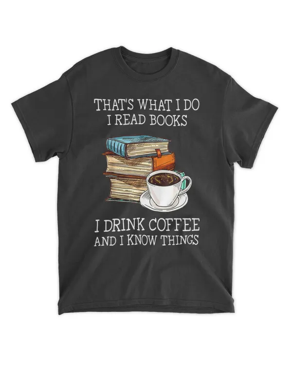 Read books i drink coffee i know things