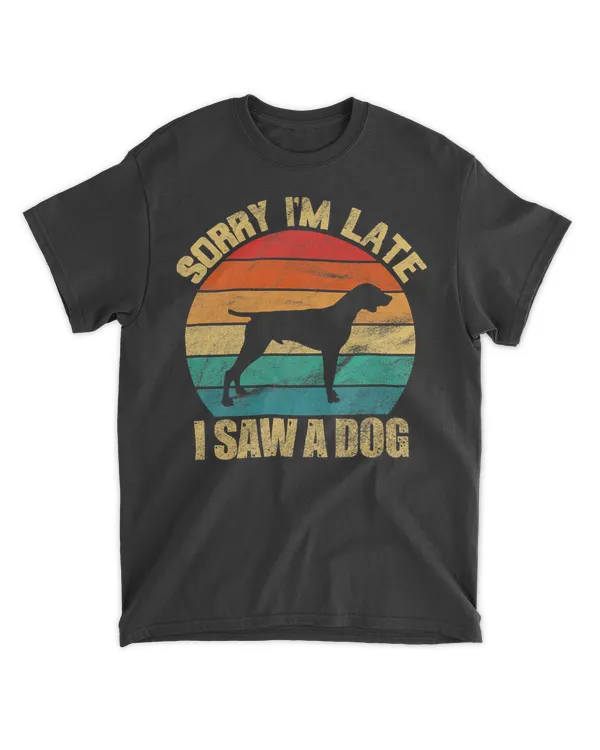 Sorry I'm Late I Saw A Dog German Shorthaired Pointer Retro T-Shirt