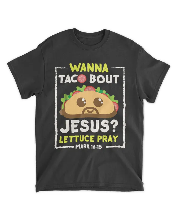 got-jat-35 Wanna Taco Bout Jesus