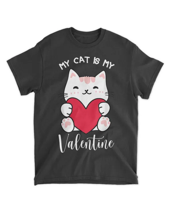 My Cat Is My Valentine Cat Lovers Cool Valentines Day V3 QTCATVL201222A30