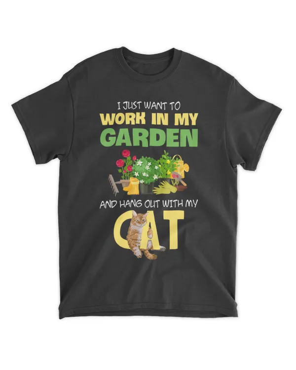 I Just Want To Work In My Garden And Hang Out With My Cat HOC270323A13