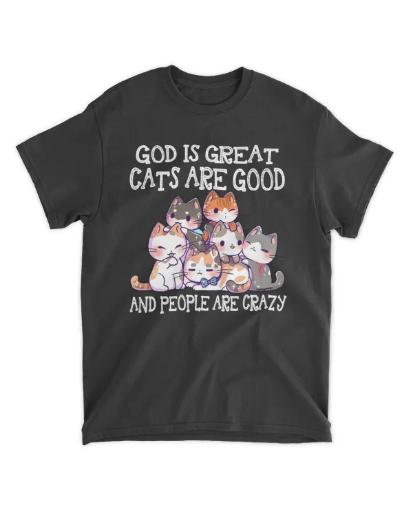 God Is Great Cats Are Good People Are Crazy HOC300323A5