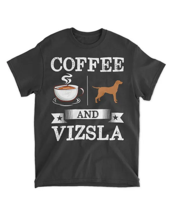 Vizsla Shirt Coffee And Vizsla Cute Dog Gift T-Shirt