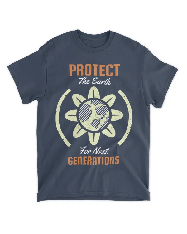 Protect The Earth For Next Generation (Earth Day Slogan T-Shirt)