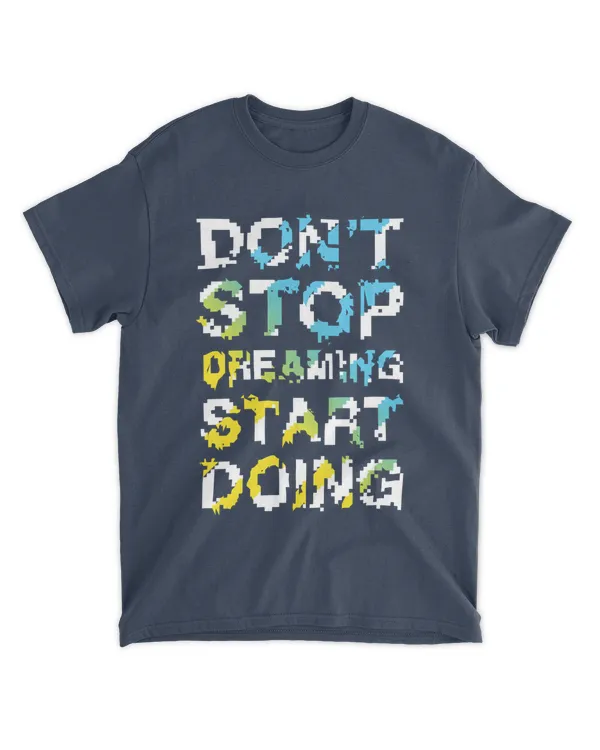 MEMOD18 - Don't Stop Dreaming, Start Doing - Funny Quotes & Typography Style