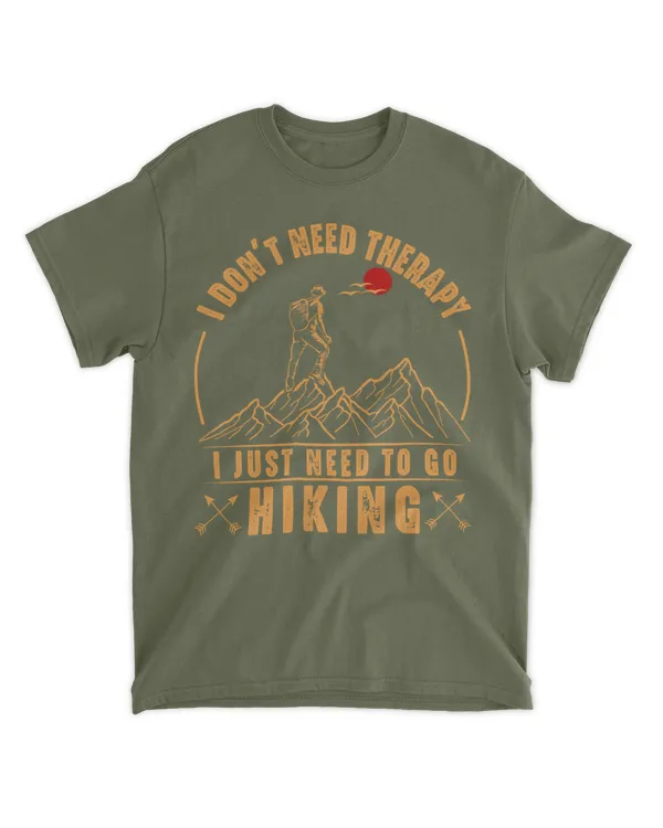 Hiking - I Don't Need Therapy I Just To Go Hiking Men T-shirt