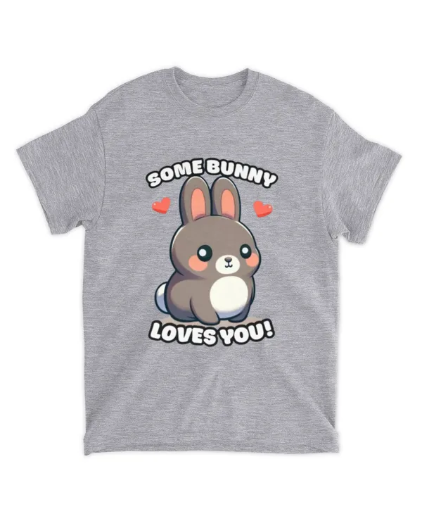 Some Bunny Loves You - Bunny T-shirt