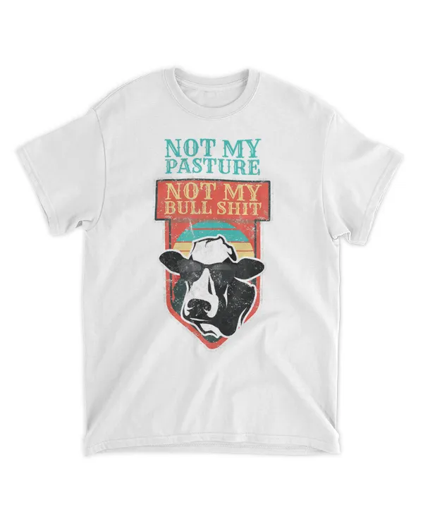 Vintage Sunset Cow Not My Pasture Not My Bull Shit T Shirt T Shirt