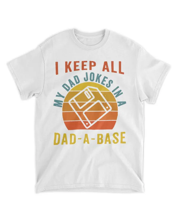 I Keep All My Dad Jokes In A Dad-a-base Shirt,New Dad Shirt,Dad Shirt,Daddy Shirt,Father's Day Shirt,Best Dad shirt,Gift for Dad