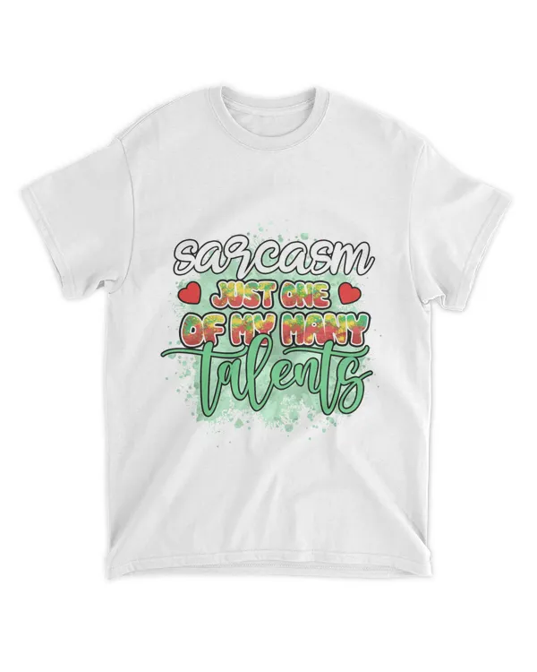 Sarcasm just one of my many talents Shirts