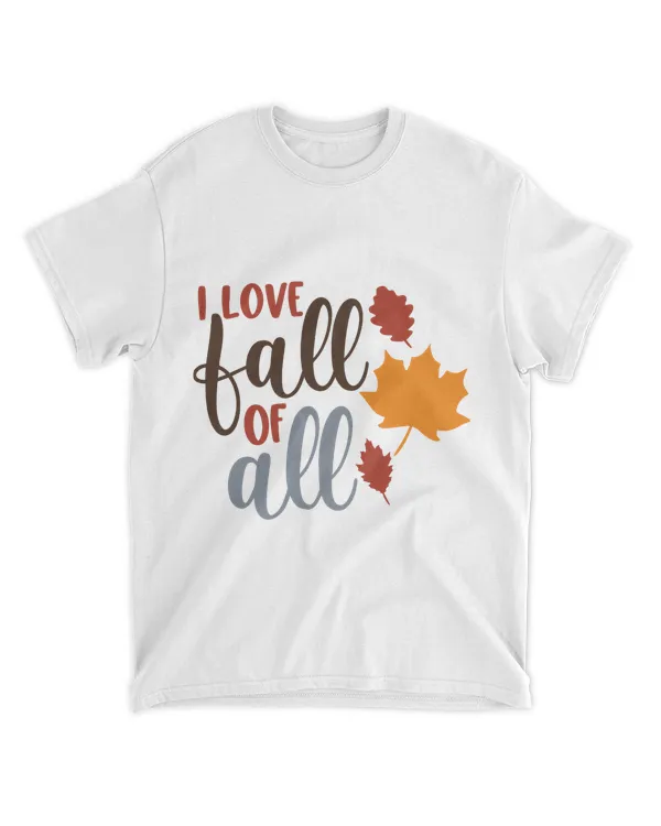 I Love Fall Of All Shirts