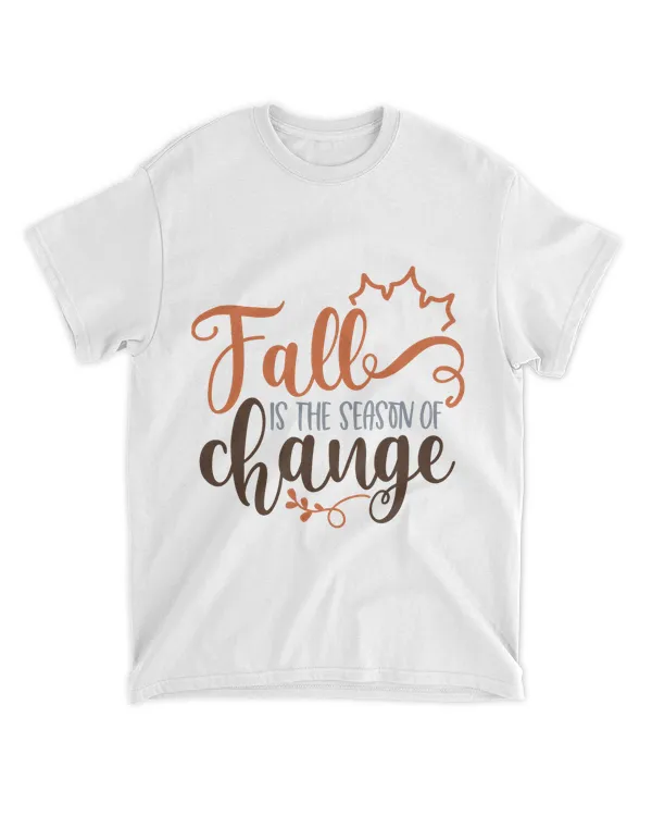 Fall Is The Season Of Change Shirts