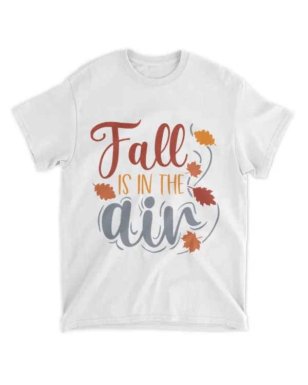 Fall Is In The Air Shirts