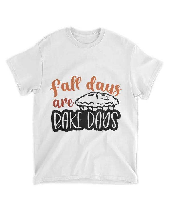 Fall Days Are Bake Days Shirts
