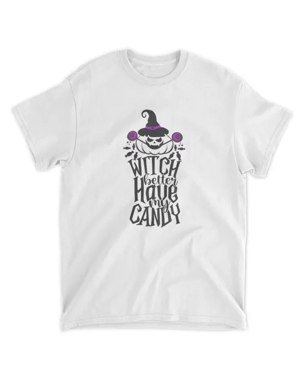 Witch better have my candyHalloween Shirts Autumn Shirts