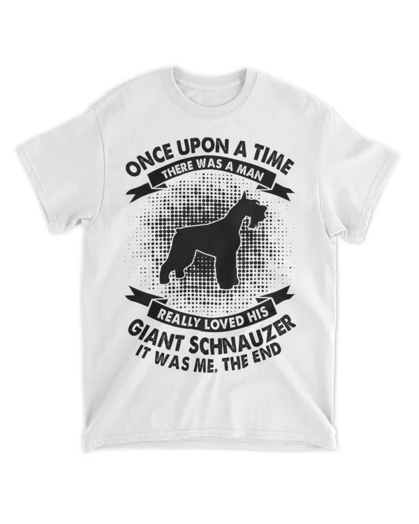 Once Upon Time There Was Man - Funny Giant Schnauzer T-Shirt