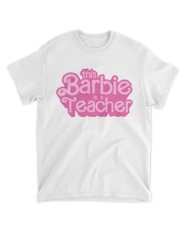 Barbie Teacher Shirt This Barbie Is A Teacher